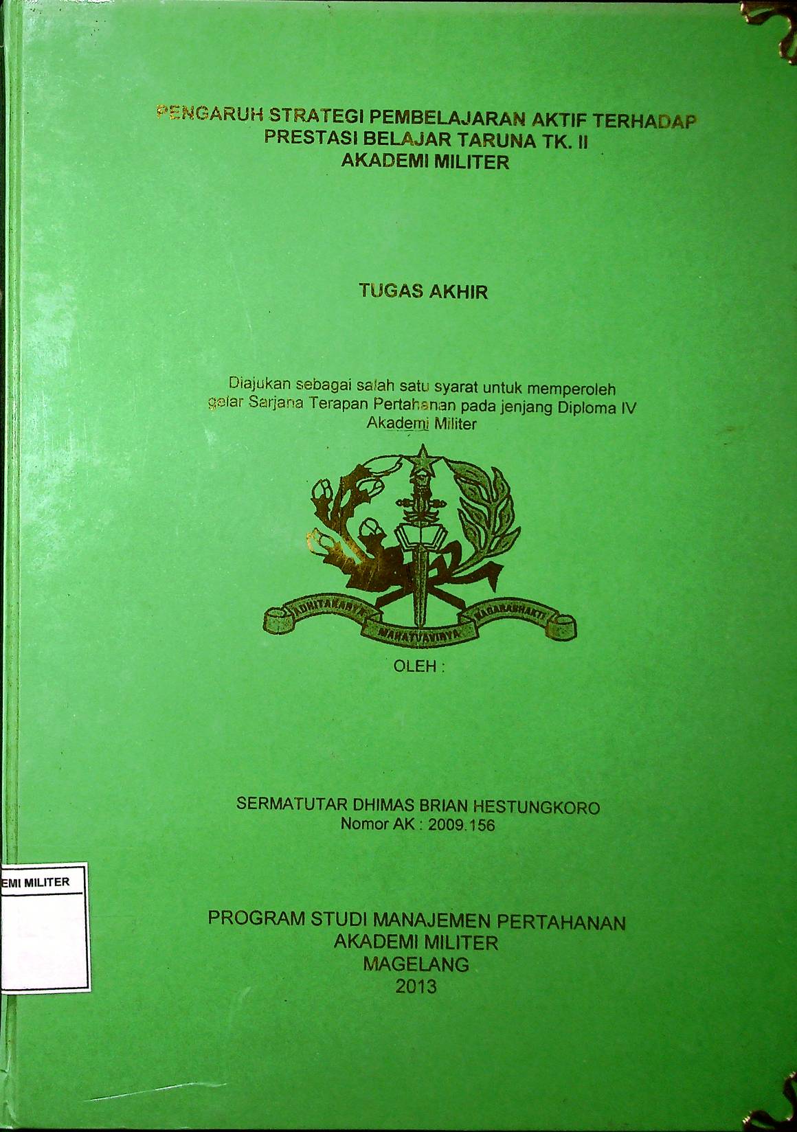 PENGARUH STRATEGI PEMBELAJARAN AKTIF TERHADAP PRESTASI BELAJAR TARUNA TK. II AKADEMI MILITER